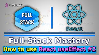 Full-Stack Development Tutorial | How to use React useEffect-#2 || Clarusway
