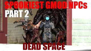 SPOOKIEST GMOD NPCs - Part 2: Dead Space