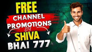 Free Channel Promotions By Shiva Bhai 777 💚 | Let's Support Each Other | #freepromotions