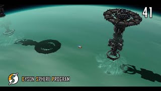 ORBITAL COLLECTOR // Dyson Sphere Program // Mission Log 41