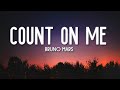 Count On Me - Bruno Mars Lyrics 🎵