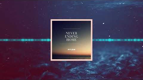 Fylon - Never Ending Home (Original Mix)