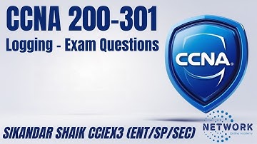 41 CCNA 200-301 Exam Questions | Logging Concept Explained by Sikandar Shaik