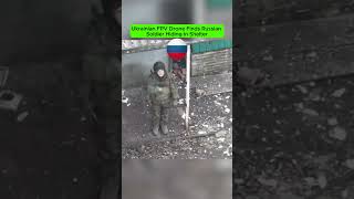 Ukrainian FPV Drone Finds Russian Soldier Hiding in Shelter.