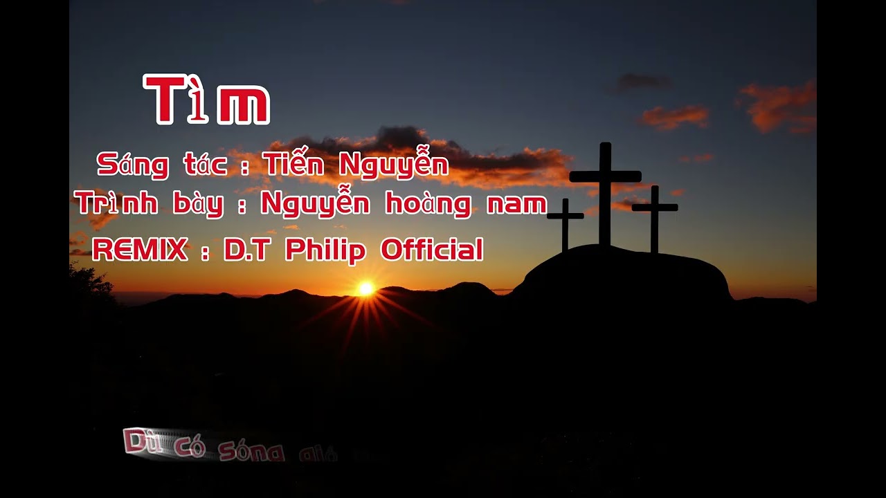 Tìm Nguyễn Hoàng Nam REMIX #nhacthanhtinlanh #nhacthanhca #timnguyenhoangnam #remix #tiennguyen