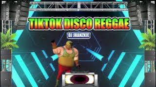 TIKTOK DISCO REGGAE NONSTOP REMIX DJ JHANZKIE VIRAL SONG