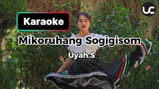 Uyah.S–Mikoruhang Sogigisom (Karaoke)