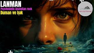 Duman Ve Işık Lanman Feat Duygu Sal Psychedelic Anatolian Dream Rock
