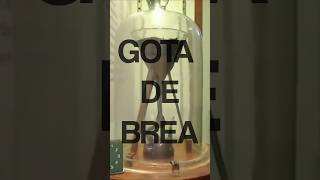 El Experimento Más Largo De Toda La Historia, La Gota De Brea.