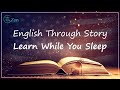 Learn English Through Story, While You Sleep - Dream In English