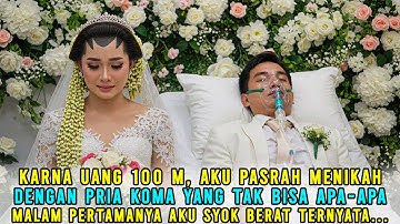 Karena Uang 100 M, Aku Menikahi Pria Koma Yang Tak Bisa Apa-Apa, Malam Pertama Aku Kaget Ternyata...