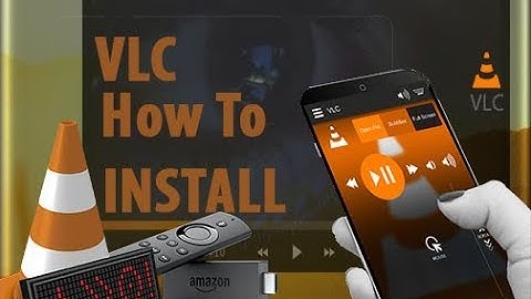 Download VLC Media Player on Amazon Fire Fast and Easy