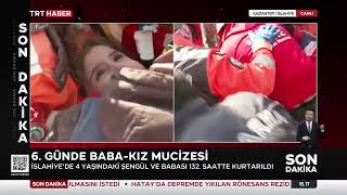 Baba ve küçük kızı 6. günde kurtarıldı