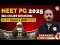 NEET PG 2025 Update: Court Orders Single Shift Exam!