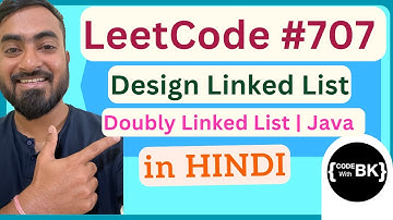 LeetCode 707 - Design Linked List : Java Code हिंदी में | Doubly Linked Lists in Java