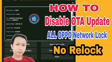 HOW TO DISABLE UPDATE OTA ALL OPPO UNLOCK NETWORK NO RELOCK 100%
