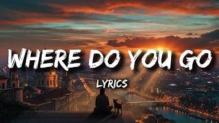 Download lagu Where Do you Go (Lyrics)