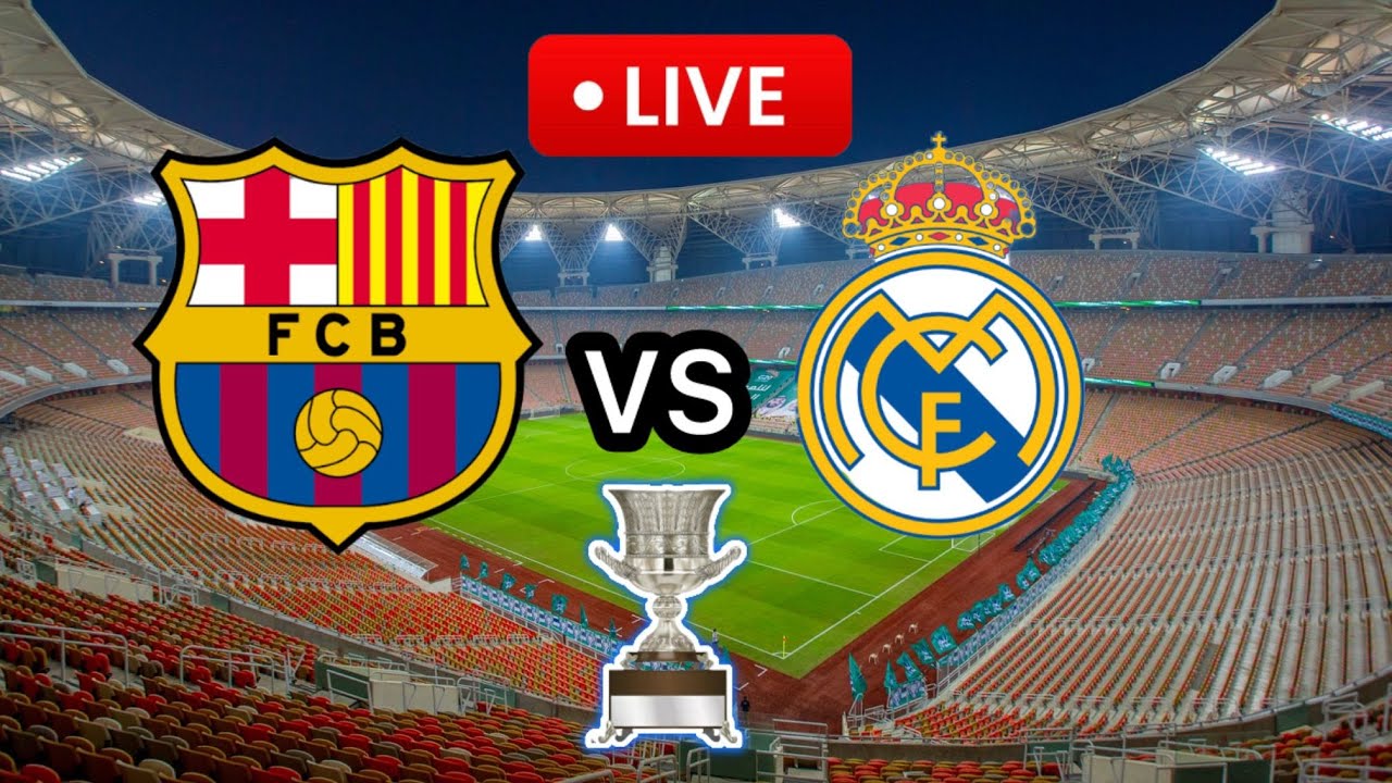 FC BARCELONA VS REAL MADRID EN DIRECTO - FINAL SUPERCOPA DE ESPAÑA ...