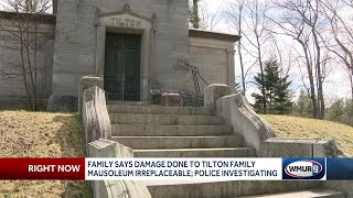 Family calls damage done to Tilton family mausoleum irreplaceable