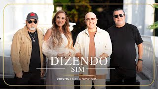 Dizendo Sim - Cristina Mel e Novo Som (Clipe Oficial)