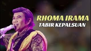 RHOMA IRAMA - TABIR KEPALSUAN | LIRIK VERSION