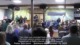 Pastor Bob Joyce - Music Service October 26, 2025 Household Of Faith Church, Benton, Arkansas, Usa