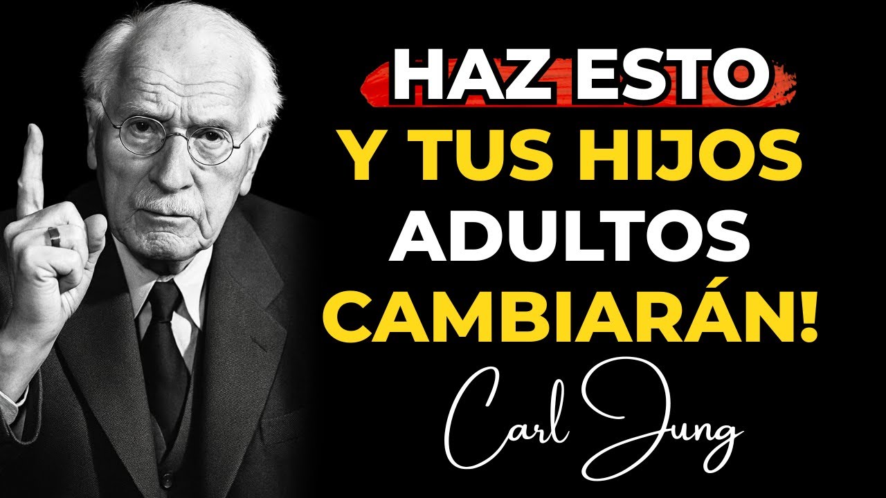 Haz esto una vez — y verás cómo tus hijos cambian contigo Carl Jung