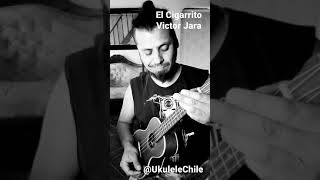 Video thumbnail of "El Cigarrito -  Victor Jara Ukulele Tutorial"