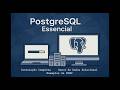 PostgreSQL Essencial: O Guia Completo da Instalação deste Banco de Dados Relacional | com DUMP