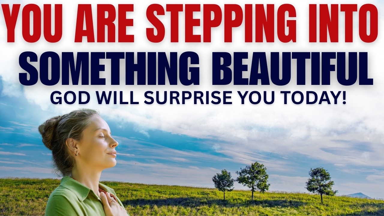 You Are Stepping Into Something Beautiful | God Will Surprise You Today (Powerful Prophetic Word)