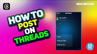 How to Post on Threads | Step-by-Step Tutorial for Meaningful Sharing 2025