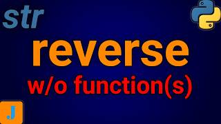 Reverse A String In Python Without Using A Built-In Function