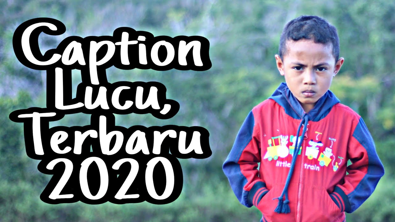 Caption Lucu Terbaru 2020 Kupang Punya Skill Youtube