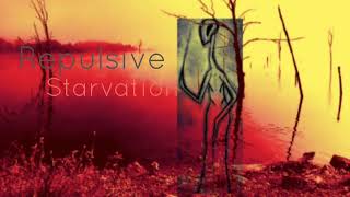 Repulsive - Starvation (Extended Dark Ambient)