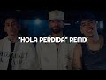 Luck Ra, Maluma, Khea - HOLA PERDIDA REMIX || LETRA