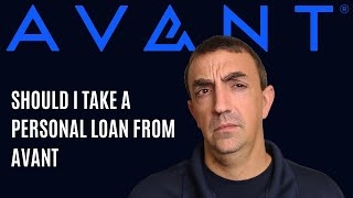 Is it a GOOD idea to take a personal loan from AVANT?