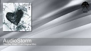 AudioStorm - The Day When I Left (Original Mix) [Bonzai Progressive]