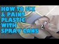 How to repair plastic with Spray Cans