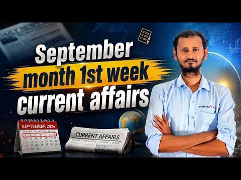 SEPTEMBER MONTH 1ST WEEK CURRENT AFFAIRS