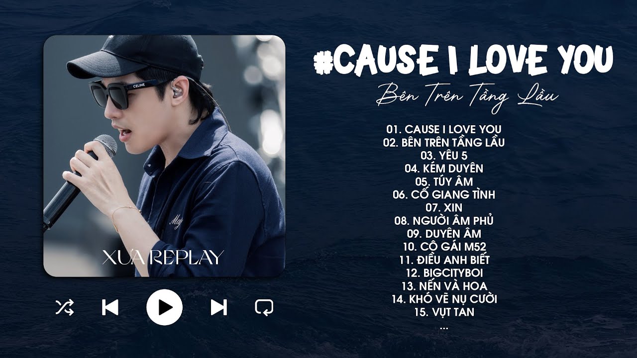 Cause I Love You, Bên Trên Tầng Lầu, Yêu 5, Cố Giang Tình - BXH Nhạc Hit Triệu View Cực Chill TikTok