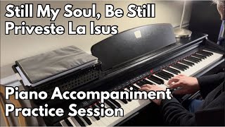Still My Soul, Be Still (Priveste La Isus) Piano Accompaniment Practice Session