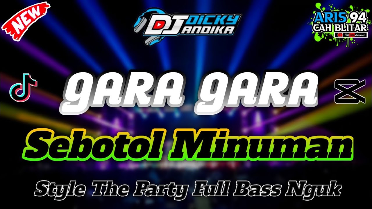 DJ GARA GARA SEBOTOL MINUMAN STYLE PARADIZ BASS NYEDOT DJ DICKY ANDIKA