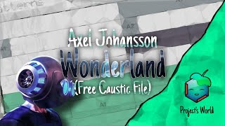 Axel Johansson - Wonderland (Vexroh Remake) [Free Caustic File] | Project's World