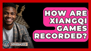 How Are Xiangqi Games Recorded? - The Board Game Xpert