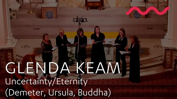 GLENDA KEAM: Uncertainty/Eter...  (Demeter, Ursula...