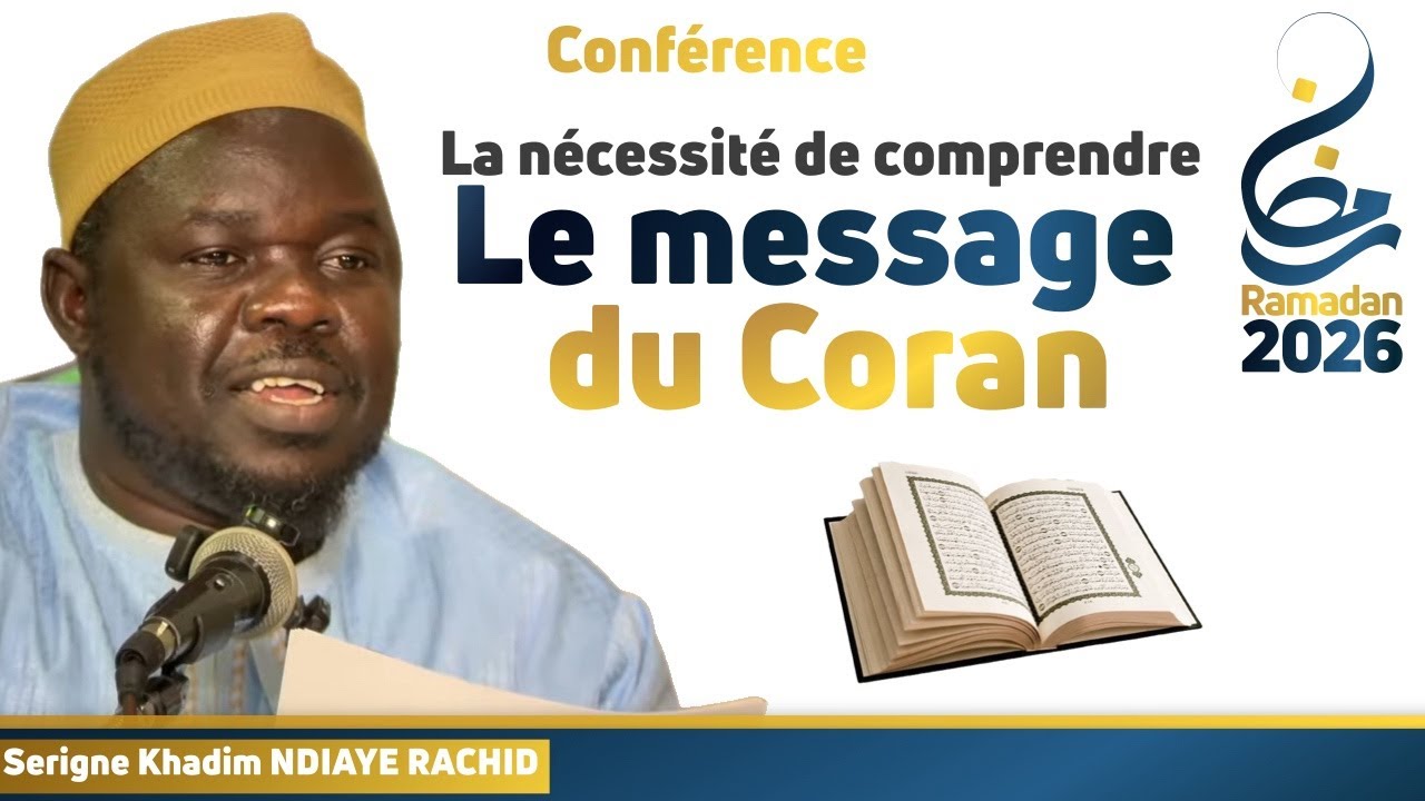 La necessité de comprendre le message du Noble Coran || Serigne Khadim NDIAYE RACHID