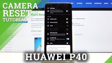 How to Reset Camera in HUAWEI P40 – Reset Camera Settings