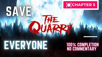 SAVE EVERYONE Walkthrough | The Quarry - Chapter 5 (No Commentary)