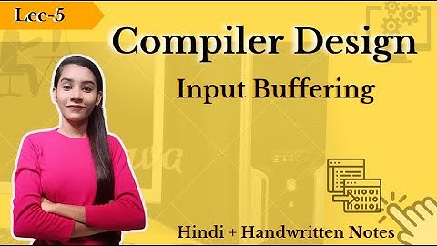 Input Buffering in Compiler Design