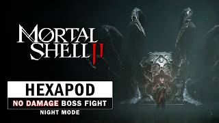 Mortal Shell 2 - Hexapod Boss Fight (No Damage / Night Mode)